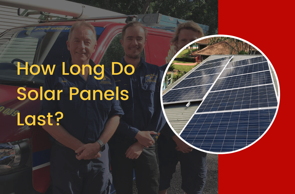 How Long Do Solar Panels Last & How To Supercharge Their Lifespan