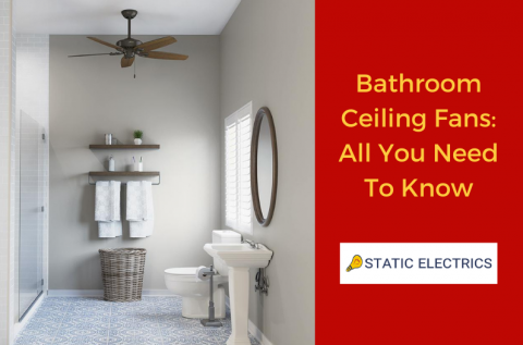 4 Reasons To Consider Bathroom Ceiling Fans