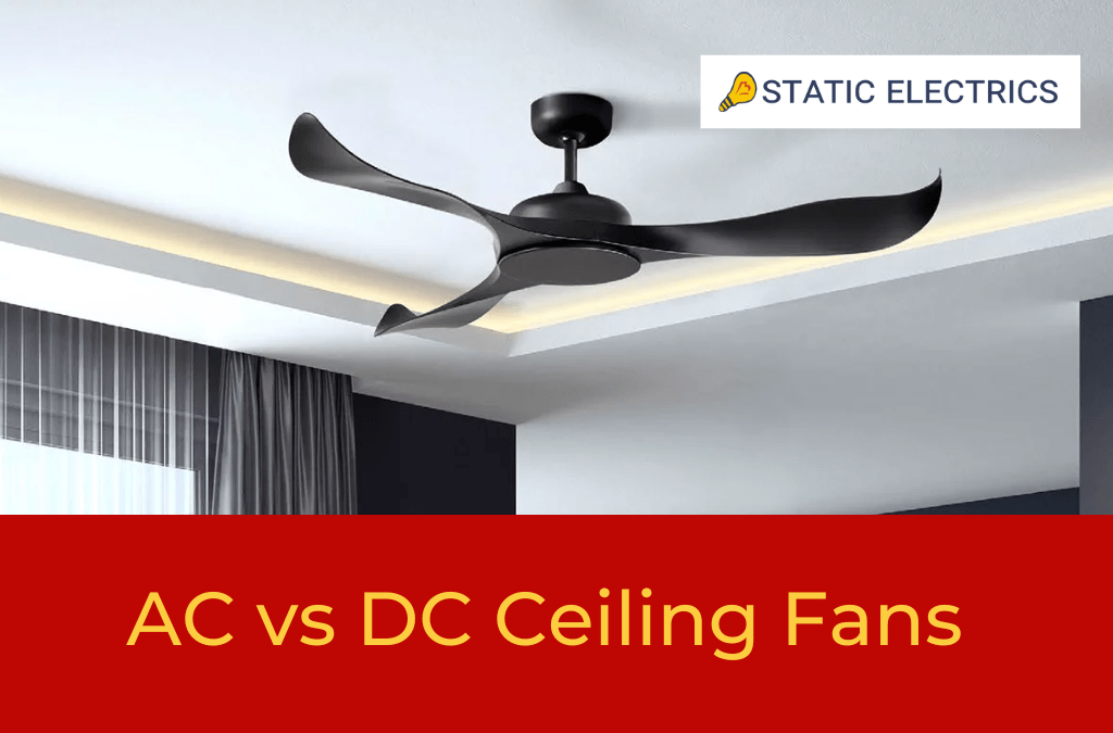 AC vs DC Ceiling Fans
